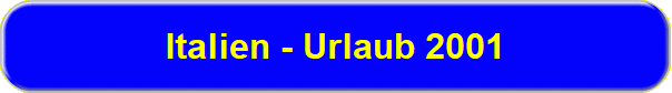 Italien - Urlaub 2001