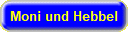 Moni und Hebbel
