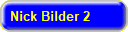 Nick Bilder 2