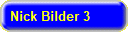 Nick Bilder 3