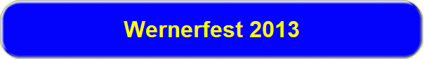Wernerfest 2013